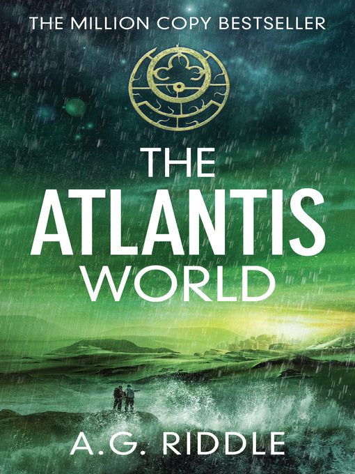 Title details for The Atlantis World by A.G. Riddle - Available